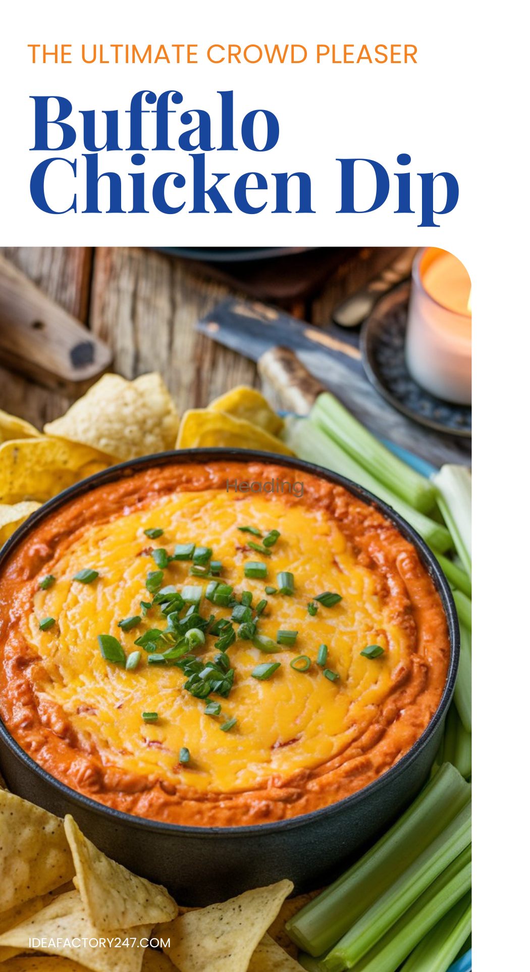 A bubbling dish of creamy Buffalo chicken dip, its golden cheese topping glistening, garnished with chopped green onions. Surround the dish with tortilla chips and celery sticks on a rustic wooden table.