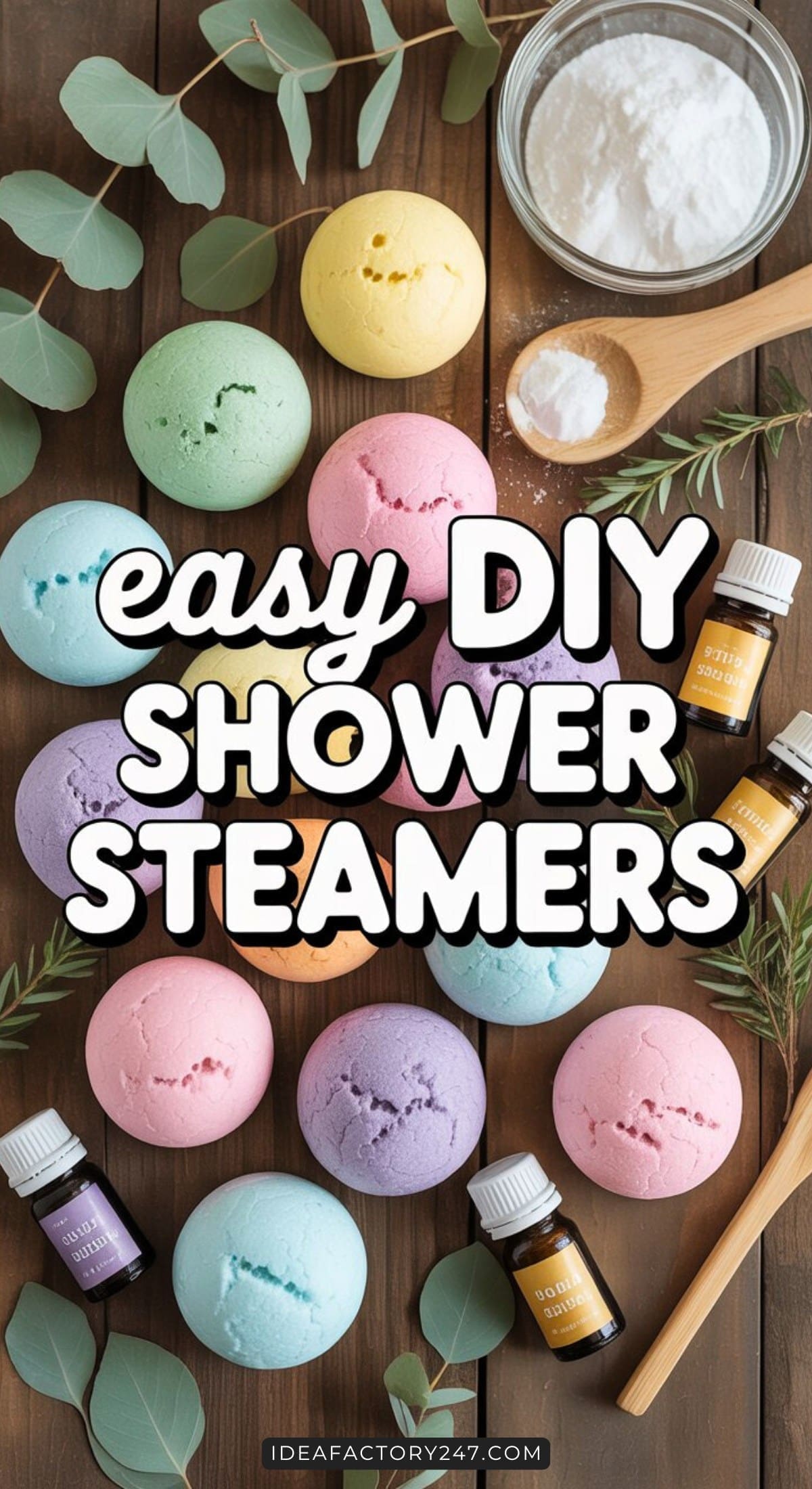 Colorful bath bombs, essential oil bottles, eucalyptus leaves, a wooden spoon, and a bowl of white powder are arranged on a wooden surface. Text overlay reads: Easy DIY Shower Steamers.