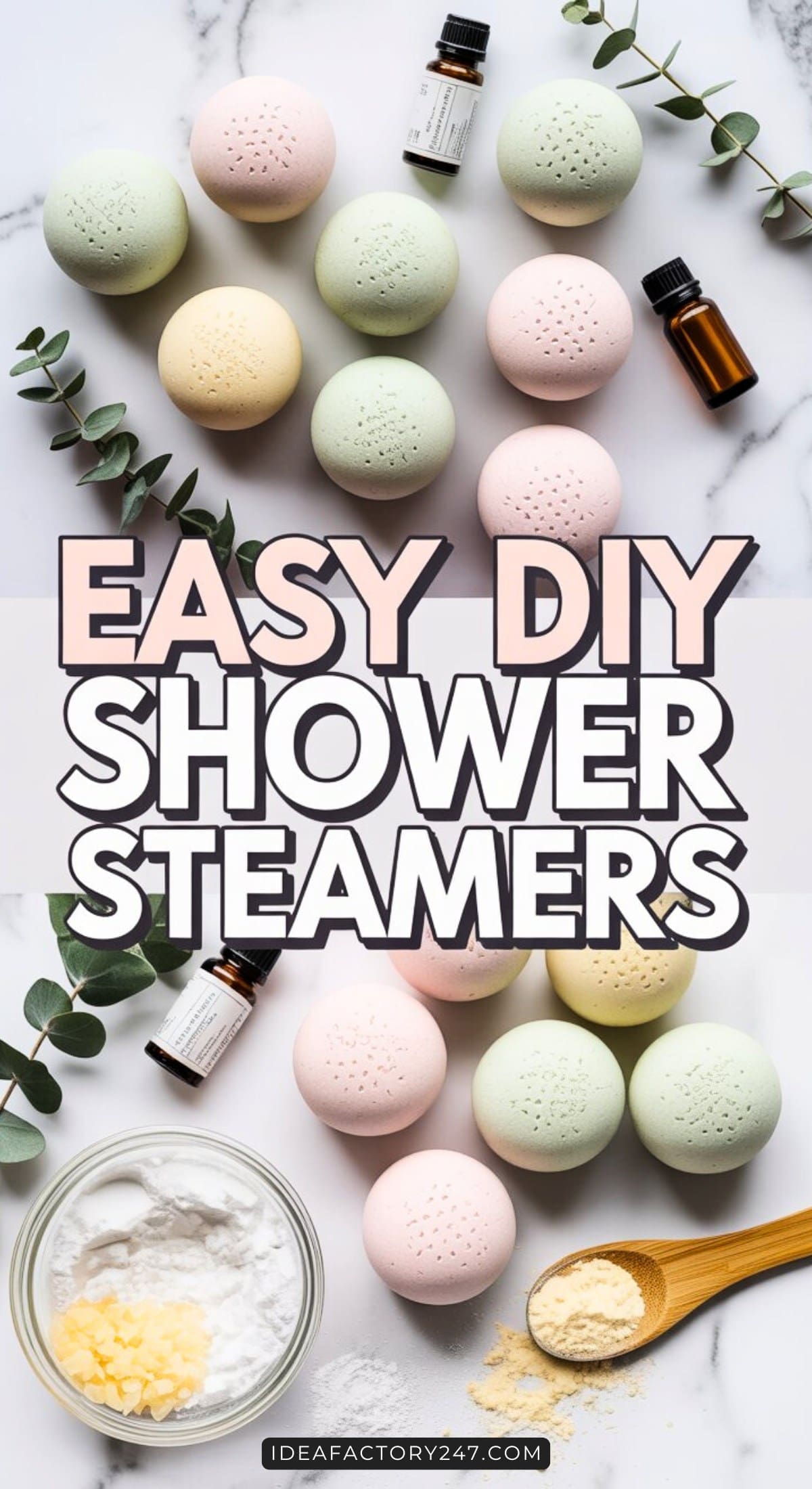 Flat lay of pastel-colored shower steamers, essential oil bottles, a bowl of powder, a wooden spoon with powder, and eucalyptus leaves on a white surface. Text overlay reads, “EASY DIY SHOWER STEAMERS.”.