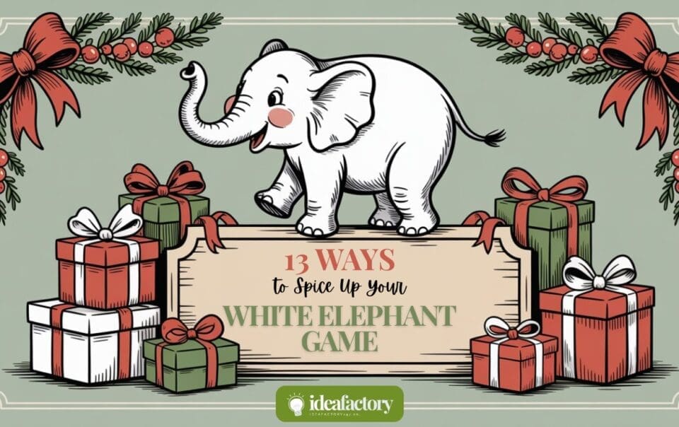 A cheerful white elephant stands on a sign surrounded by wrapped gifts and festive greenery. The sign reads 13 Ways to Spice Up Your White Elephant Game. The image has a holiday theme with red, green, and gold accents.