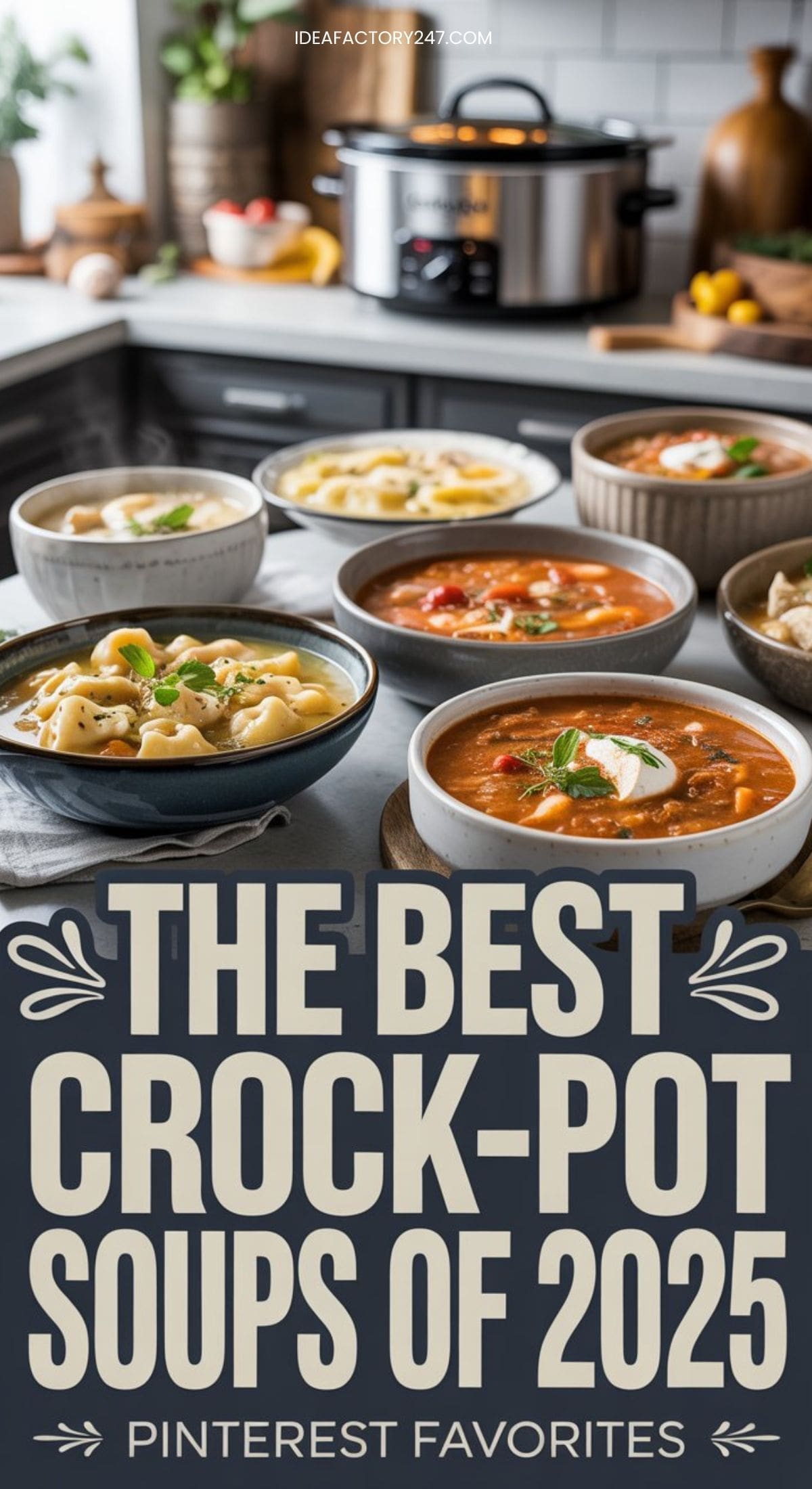 A kitchen counter with six bowls of hearty soups sits in front of a crock-pot. Text reads: The Best Crock-Pot Soups of 2025 – Pinterest Favorites. Discover fresh ingredients and top crockpot soup recipes in the background.