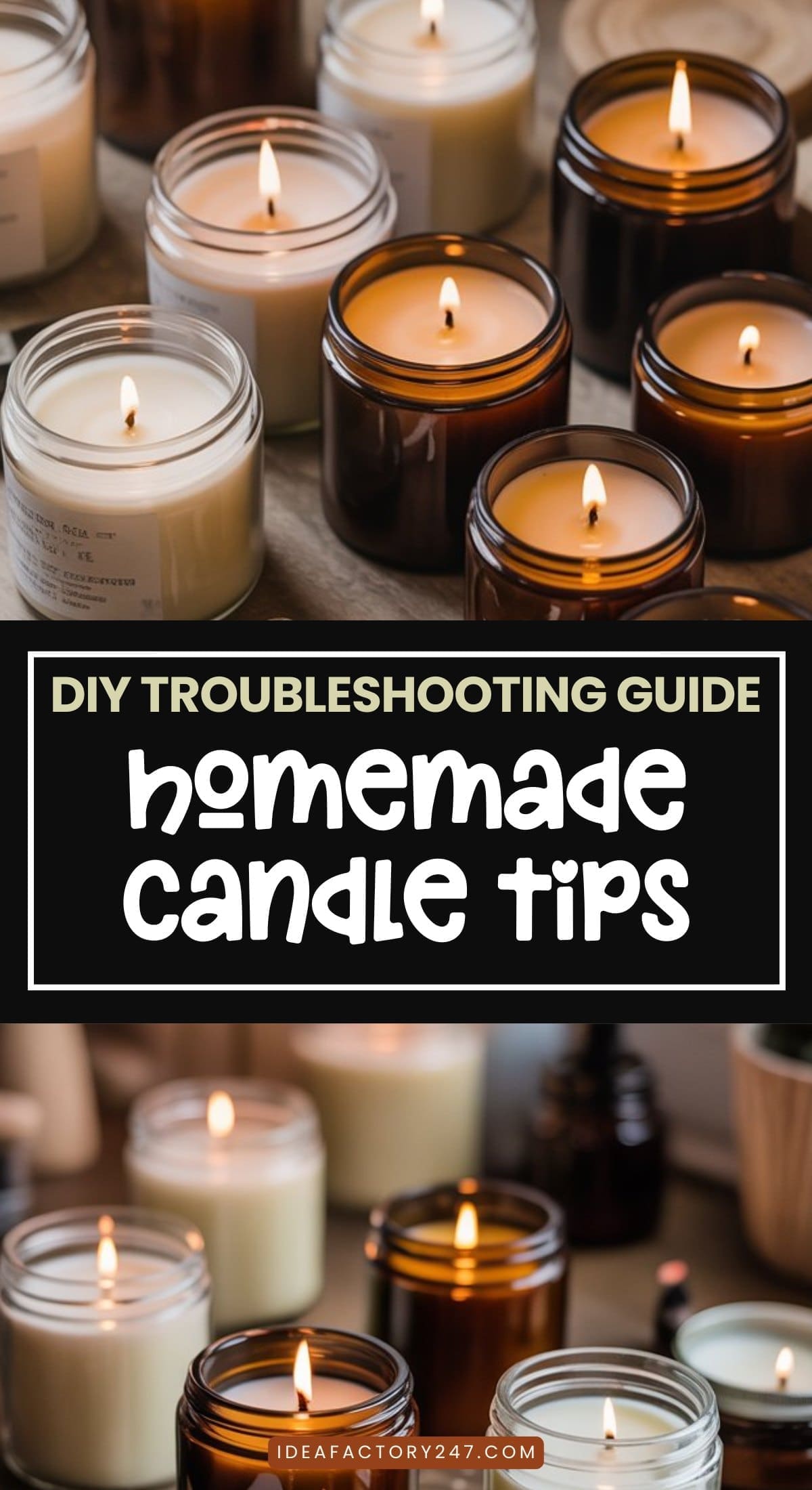 A variety of lit homemade candles in glass jars, both clear and amber-colored, are displayed. Text reads: DIY Troubleshooting Guide—What to do if your DIY candle isn’t working: Homemade Candle Tips.