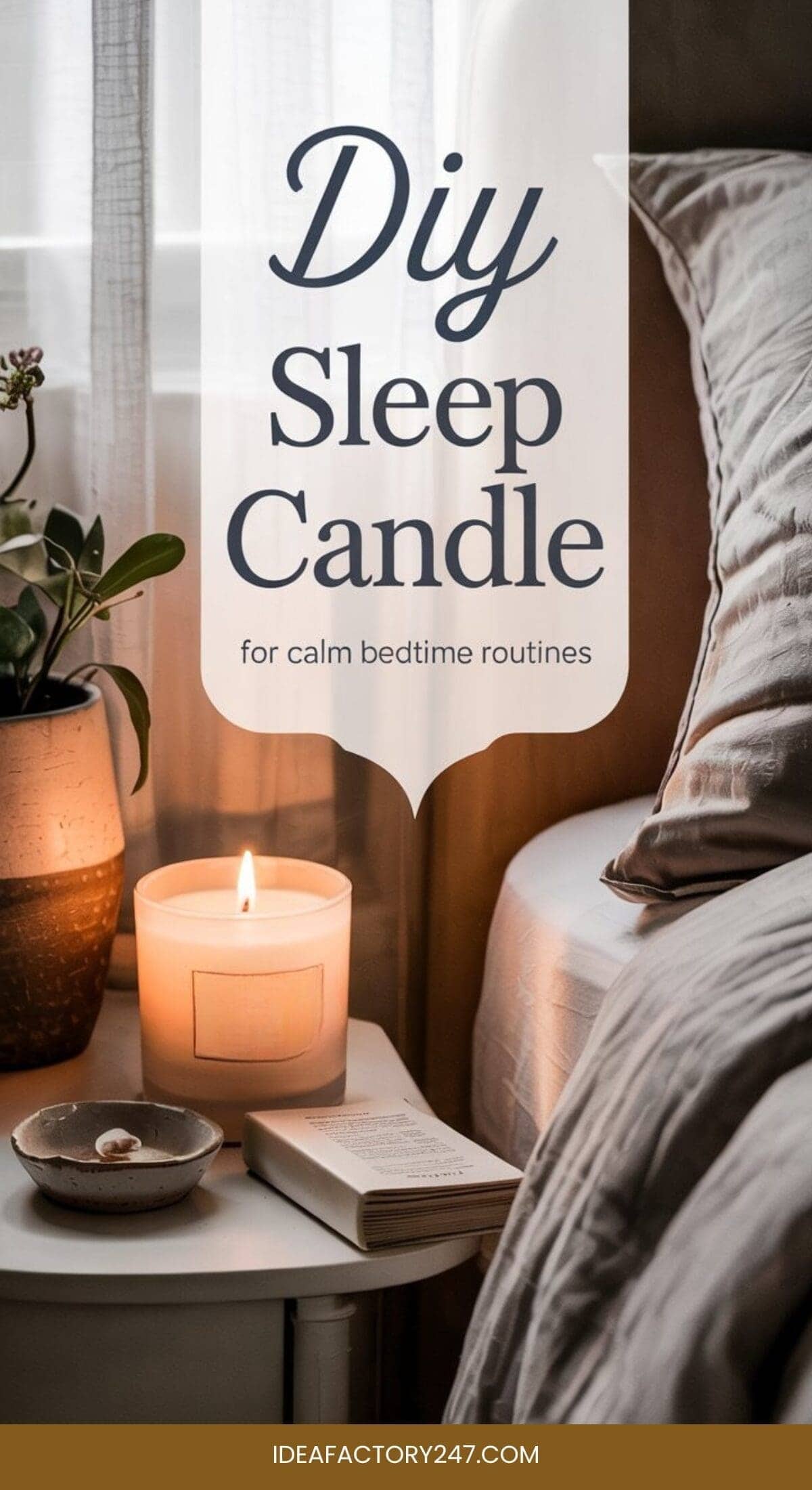 A DIY sleep candle, a book, and a small dish sit on a bedside table next to a cozy, unmade bed with pillows. Soft natural light filters through sheer curtains behind a potted plant. Text reads: DIY Sleep Candle for calm bedtime routines.