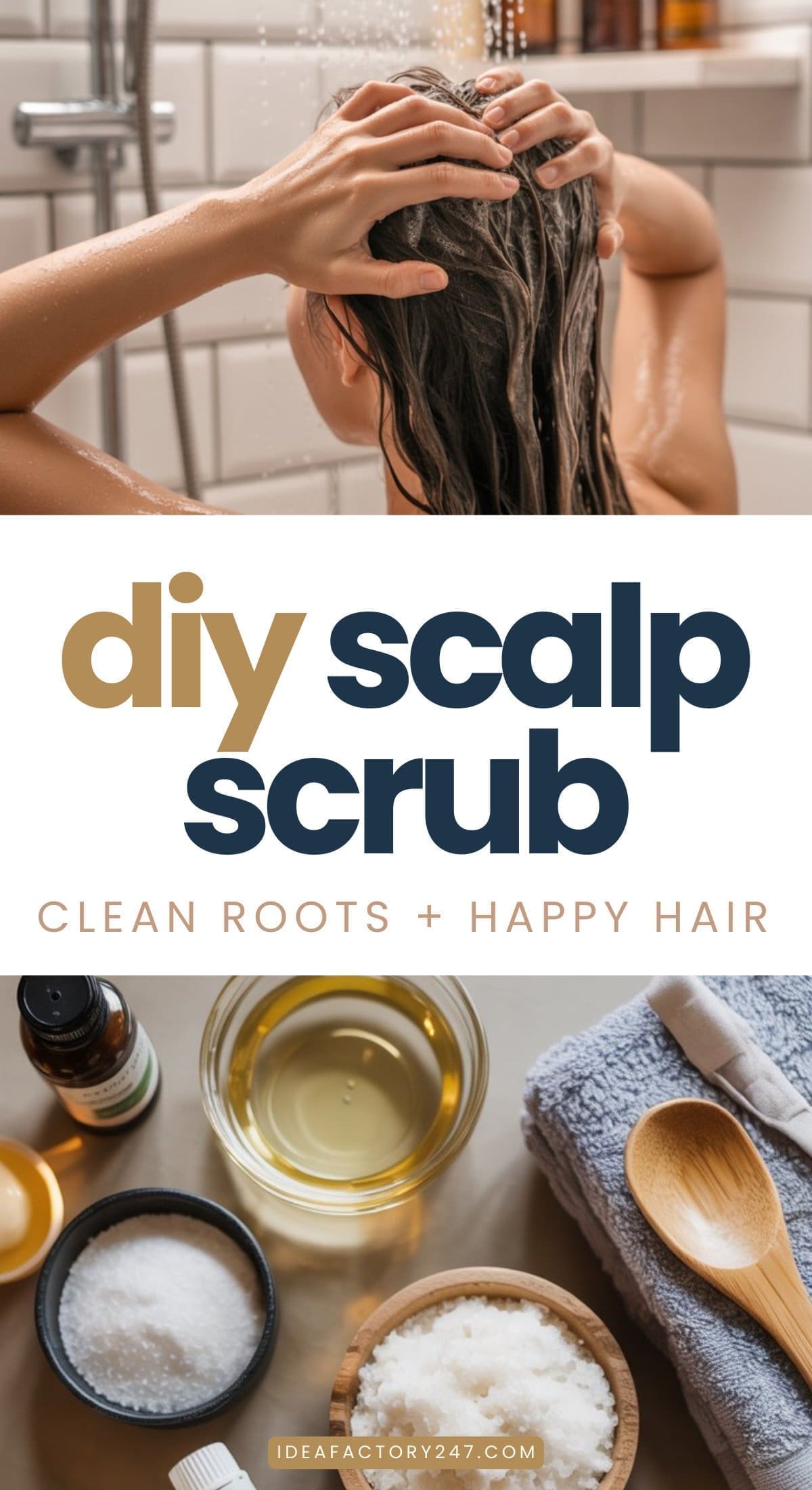 A person washes their hair in the shower above text reading DIY scalp scrub: clean roots + happy hair. Below, a tray holds bowls of salt and oil, a wooden spoon, towel, and small bottle—ready for your at-home DIY scalp scrub routine.