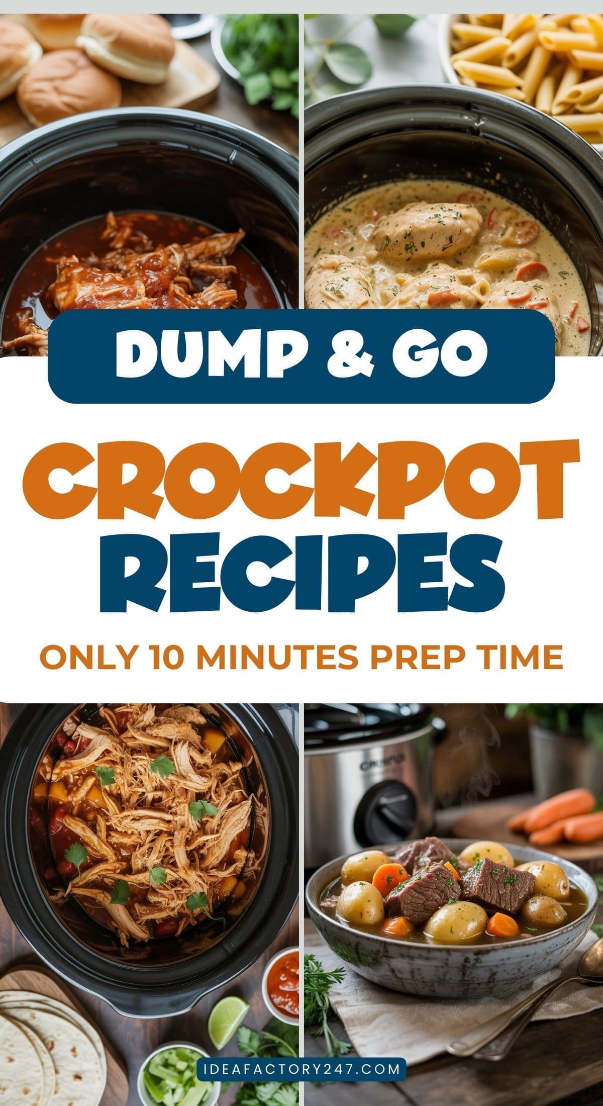 A collage of four easy crockpot meals, featuring pasta, soup, shredded chicken, and pot roast with potatoes. Text reads: Dump & Go Crockpot Recipes, Only 10 Minutes Prep Time.
