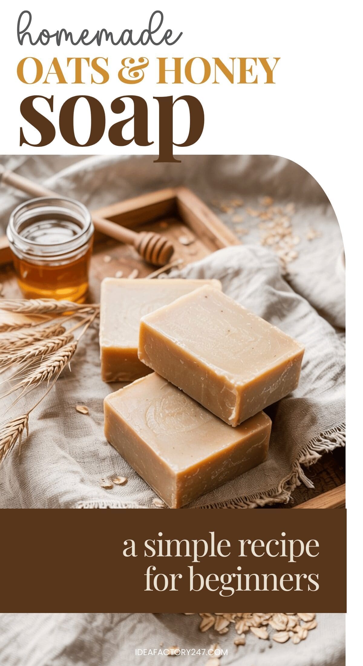 Three bars of honey and oat soap are stacked on a cloth, with a small jar of honey, oat stalks, and scattered oats in the background. Text describes this simple recipe as perfect for beginners.