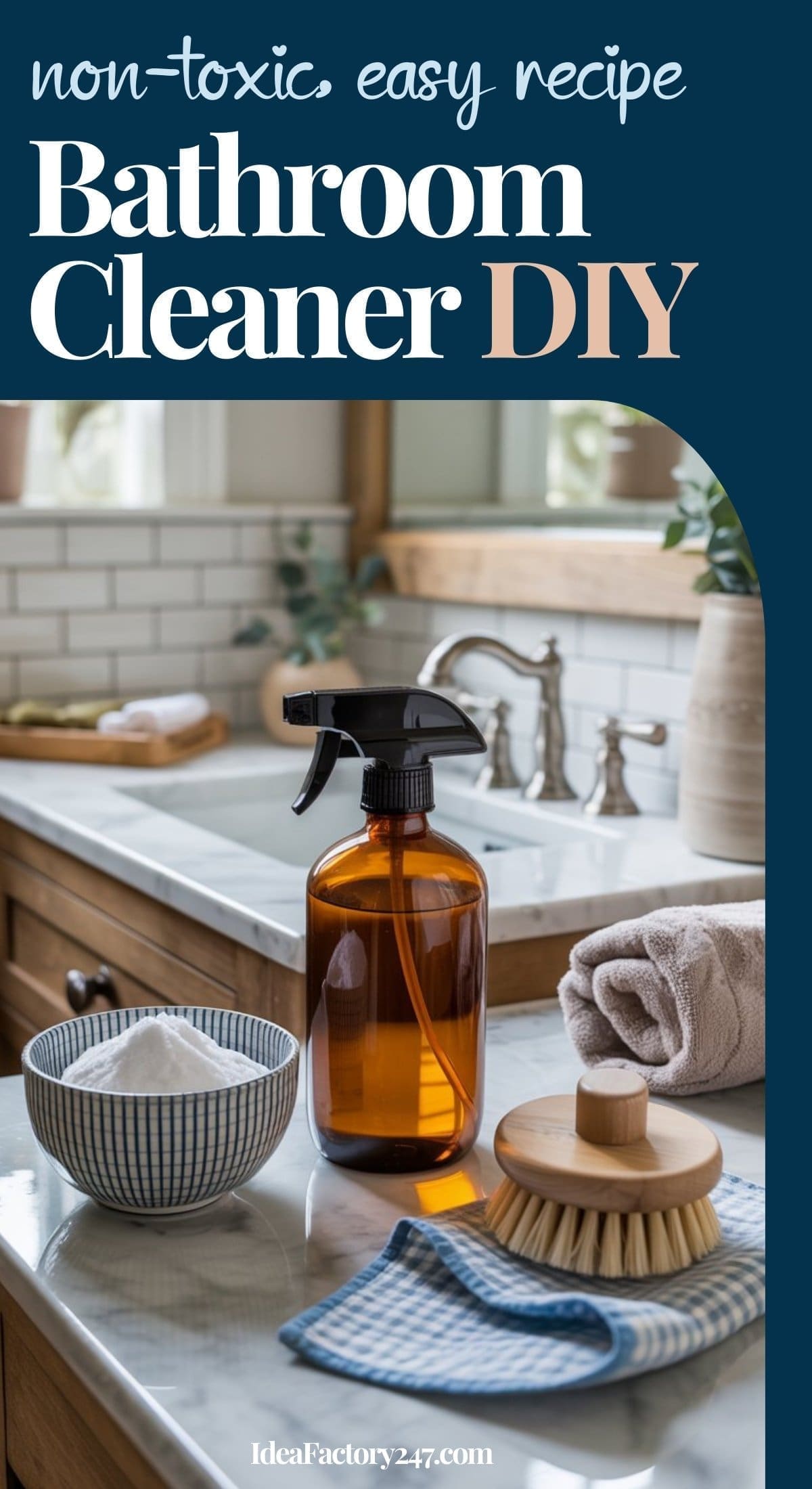 A spray bottle, scrub brush, towels, and a bowl sit on a bathroom counter near a sink, with the text “non-toxic, easy recipe Bathroom Cleaner DIY” above.
