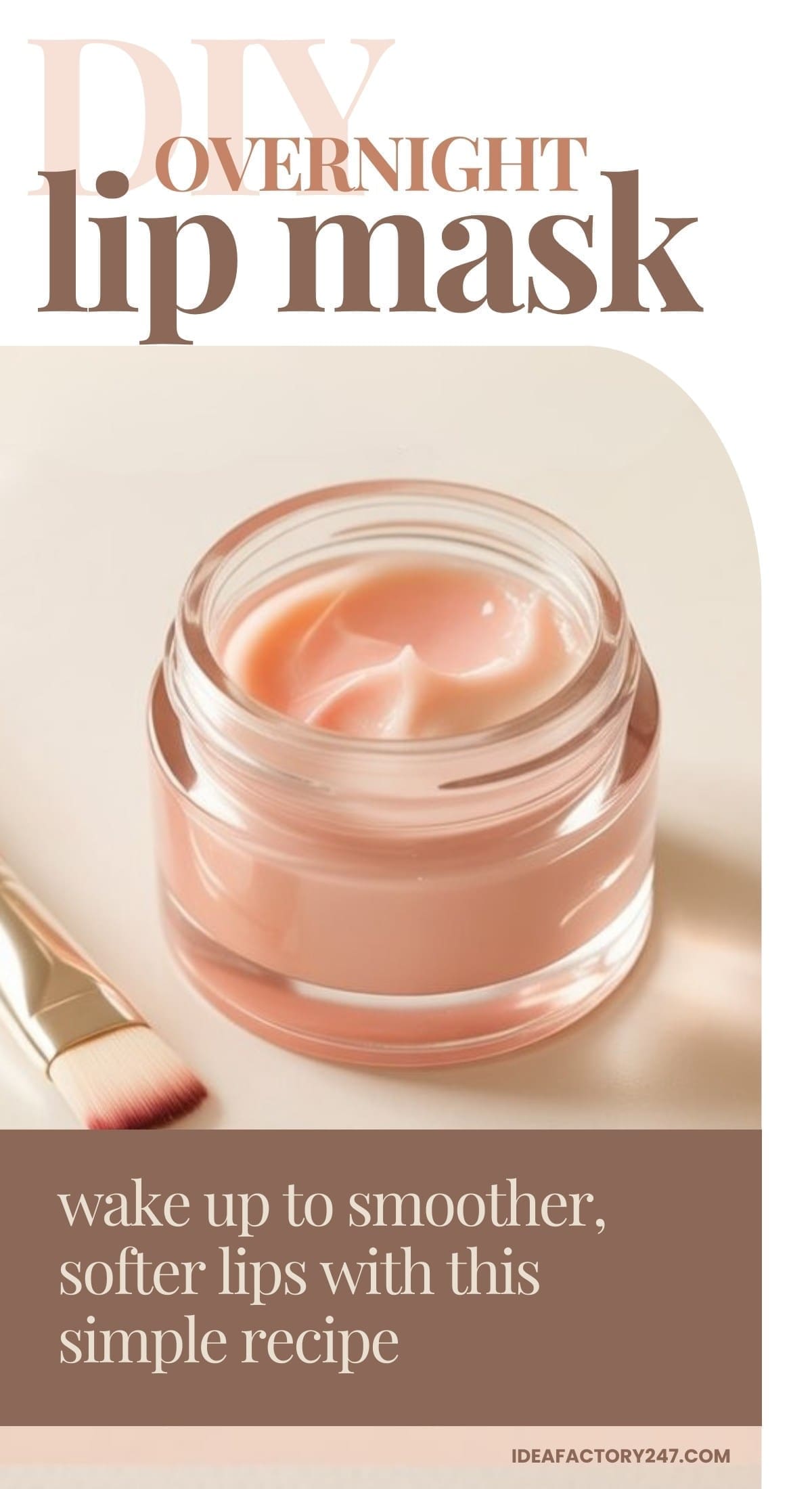 A small glass jar filled with pink lip mask sits next to a makeup brush on a light surface. Text reads: DIY Overnight lip mask. Wake up to smoother, softer lips with this simple recipe.