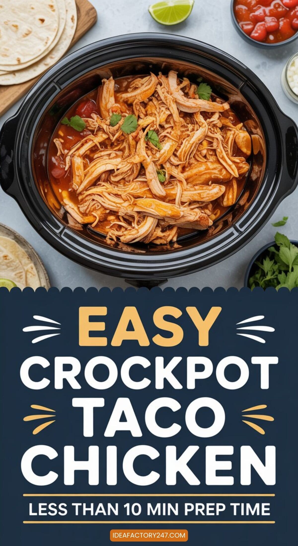 Overhead view of shredded taco chicken in a crockpot, surrounded by tortillas, lime, tomatoes, and cilantro. Text reads: Easy Crockpot Taco Chicken—one of the best easy crockpot meals with less than 10 min prep time.