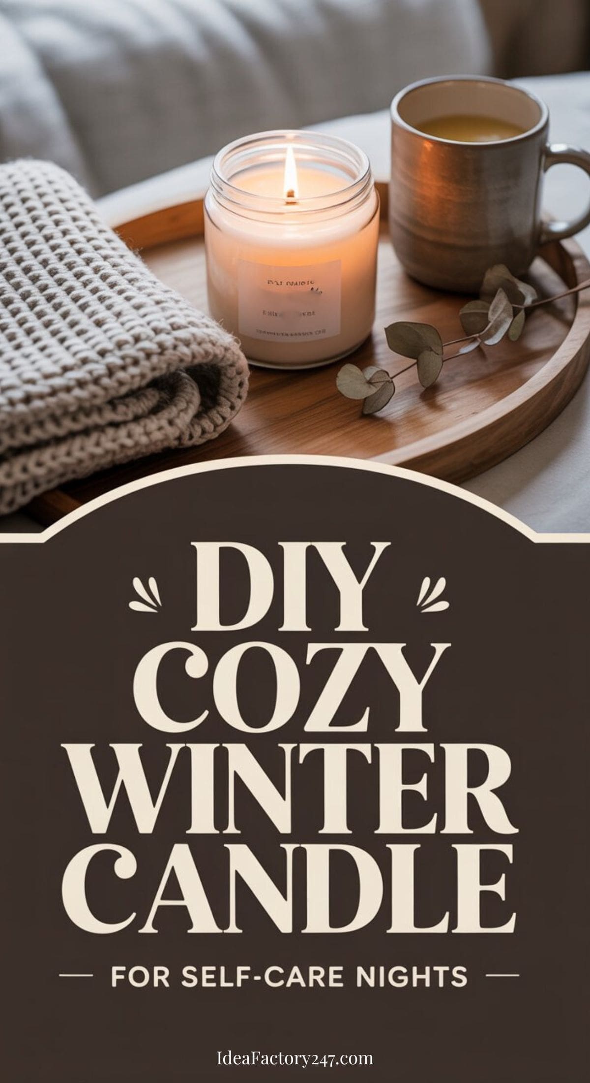 A lit Winter Candle, a mug, and a knit blanket rest on a wooden tray. Below, large text reads: DIY Cozy Winter Candle for Self-Care Nights. Eucalyptus leaves complete the inviting scene.