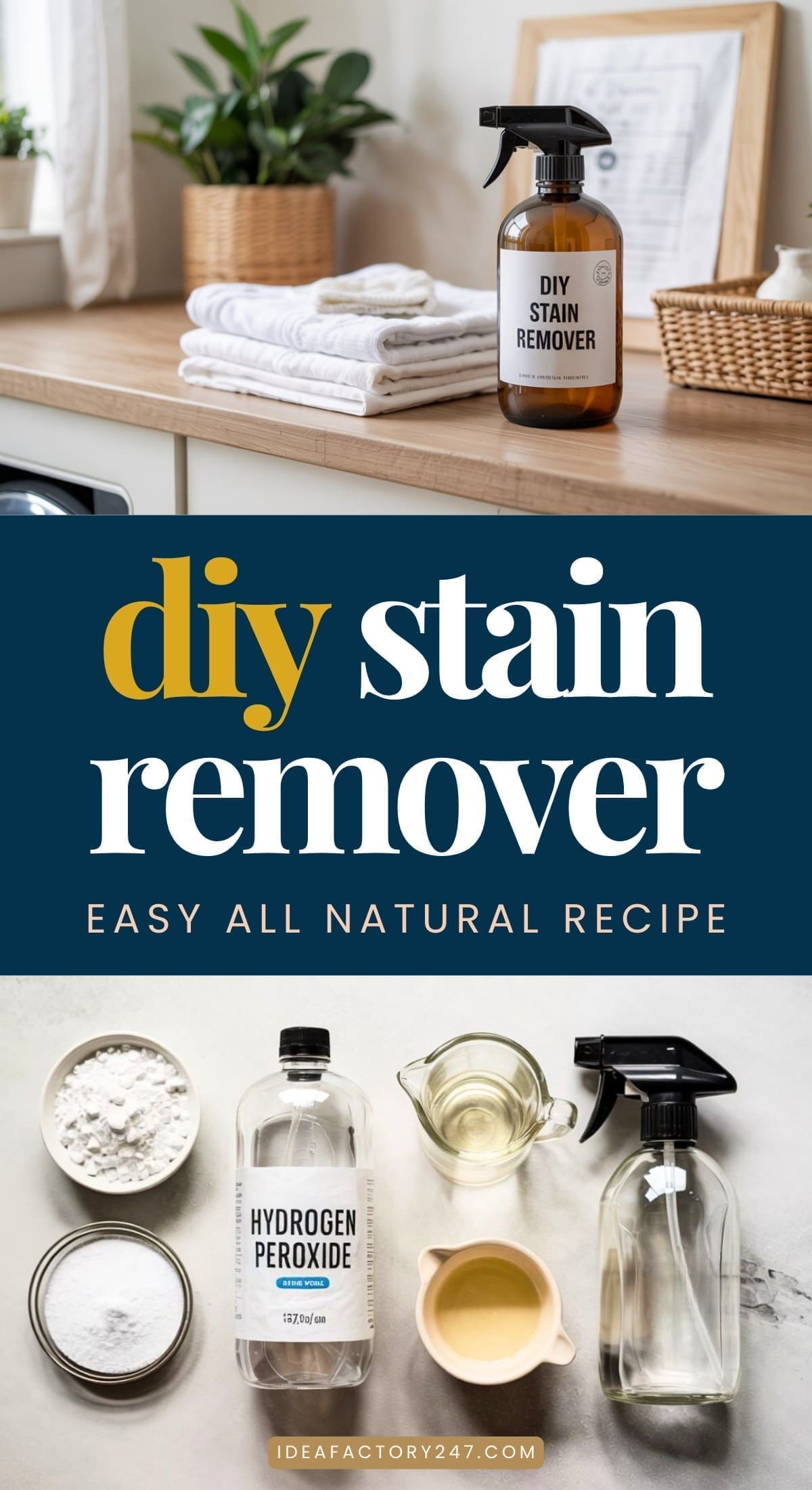 A bottle labeled “DIY Stain Remover” sits on folded towels. Below, text reads DIY Laundry Stain Remover easy all natural recipe. At the bottom, ingredients include hydrogen peroxide, baking soda, lemon juice, and a spray bottle.