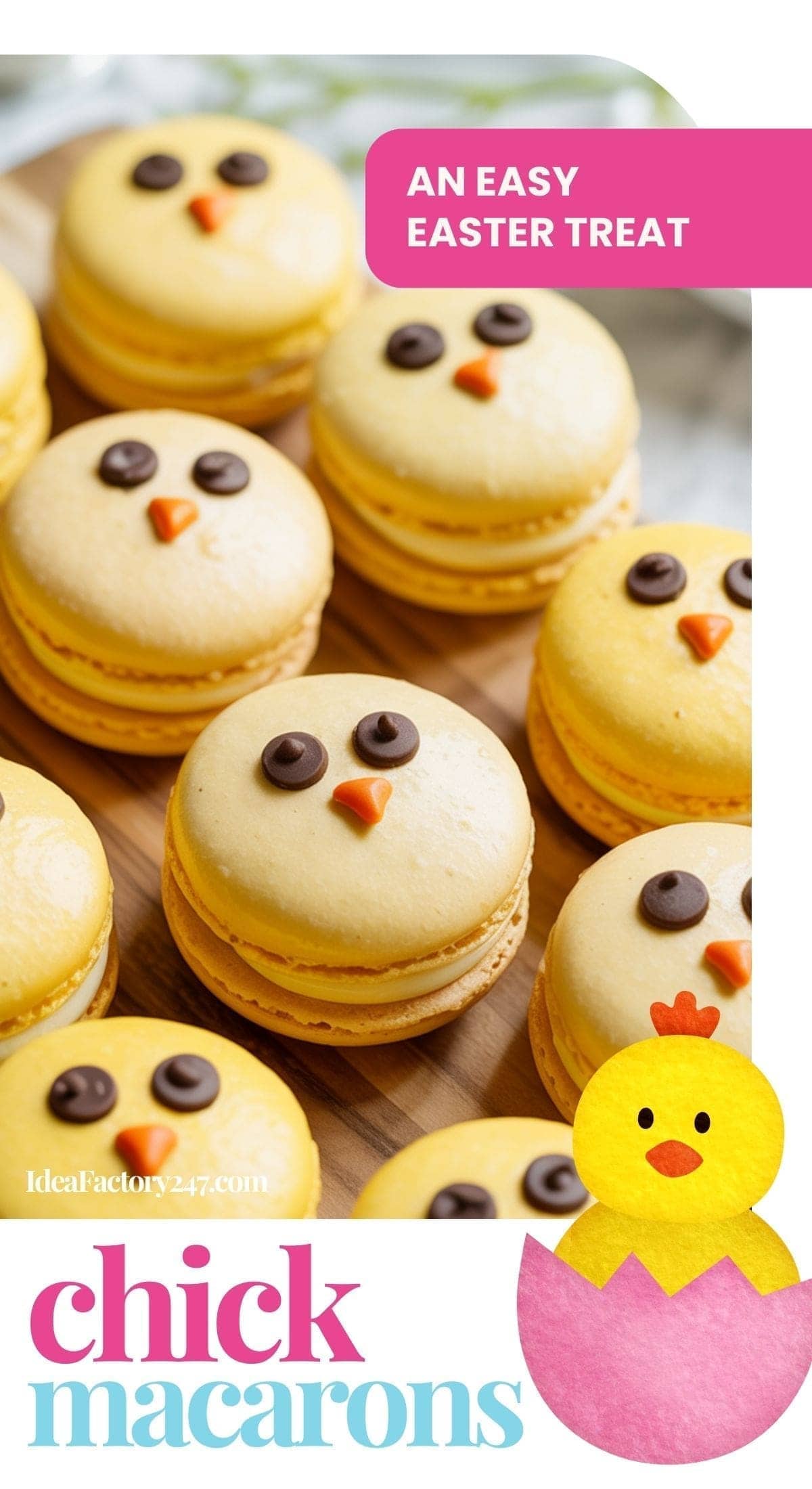 A tray of yellow chick-shaped macarons with chocolate eyes and orange beaks is shown. Text reads An Easy Easter Treat and chick macarons with a cartoon chick in a pink eggshell.