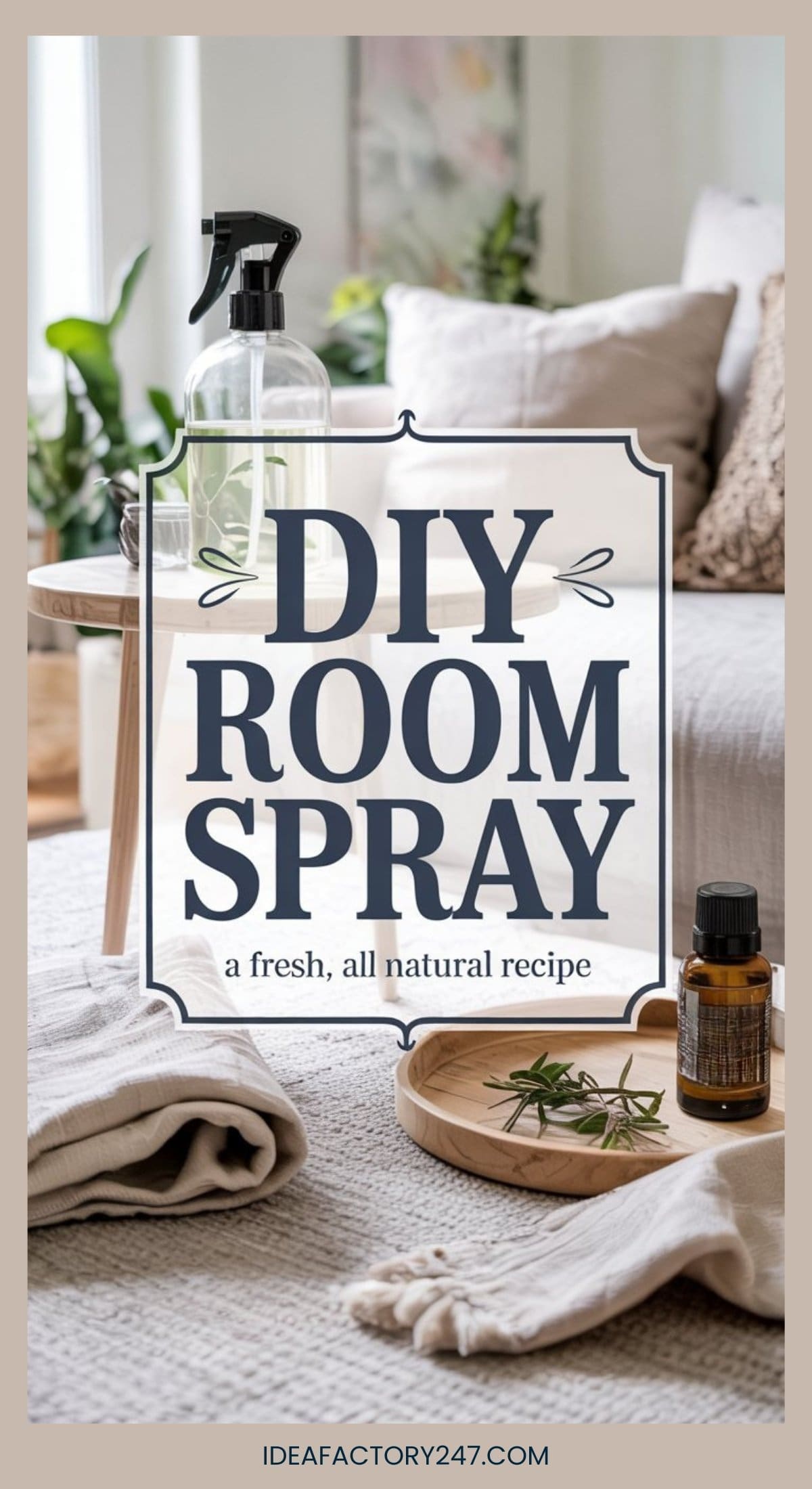 A cozy bedroom with a wooden tray holding a DIY room spray, a small amber bottle, and fresh herbs. Text overlay reads, DIY Room Spray: a fresh, all natural recipe.