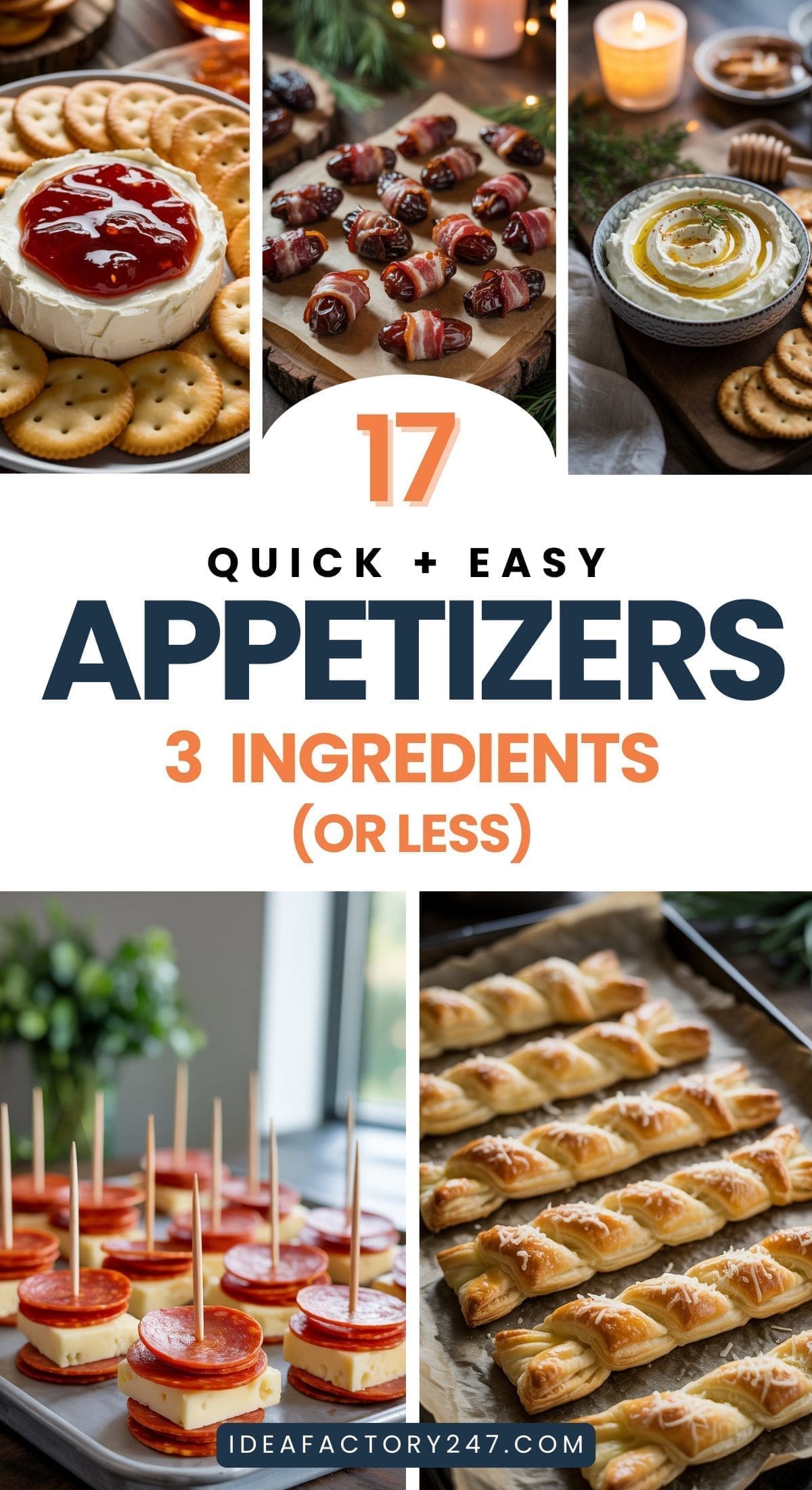 A collage of five images shows various quick and easy appetizers, including baked brie with jelly, dip with swirls, pepperoni and cheese skewers, puff pastry twists, and a holiday table setting. Text reads: 17 Quick + Easy Appetizers, 3 Ingredients (or less).