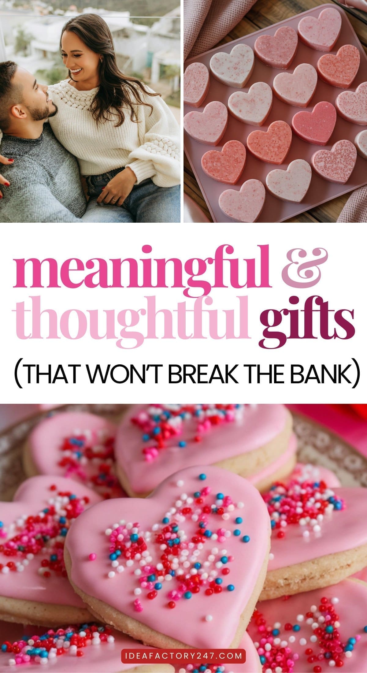A collage with a couple smiling at each other, heart-shaped soaps, and pink-iced, sprinkled cookies, overlaid with text: Thoughtful Valentine’s Gifts (that won’t break the bank).