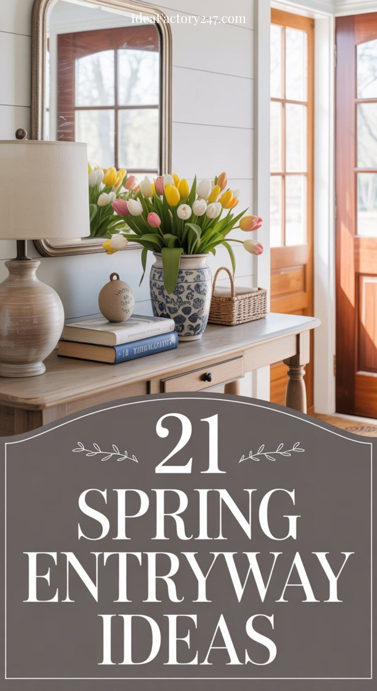 A decorated entryway table with a lamp, books, a wicker basket, and vibrant tulips sits by a mirror and glass door. Text overlay reads: 21 Spring Entryway Ideas for fresh spring entryway decor inspiration.