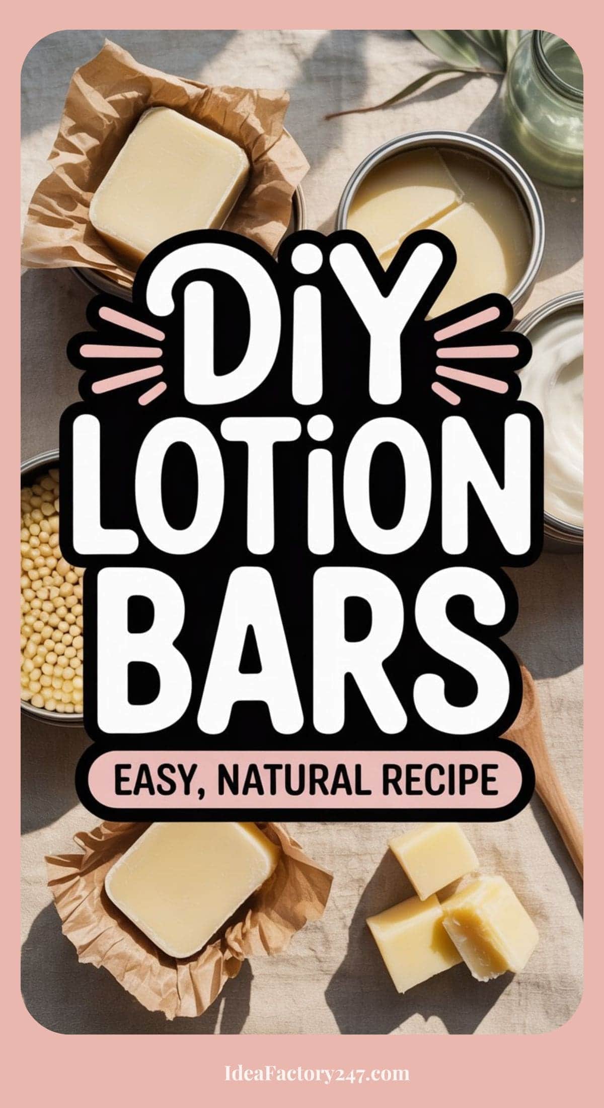 A flat lay of DIY Lotion bars ingredients, including solid bars, beeswax pellets, and a jug of oil, surrounds a sign that reads DIY Lotion Bars: Easy, Natural Recipe. Perfect for crafting your own nourishing skincare at home.
