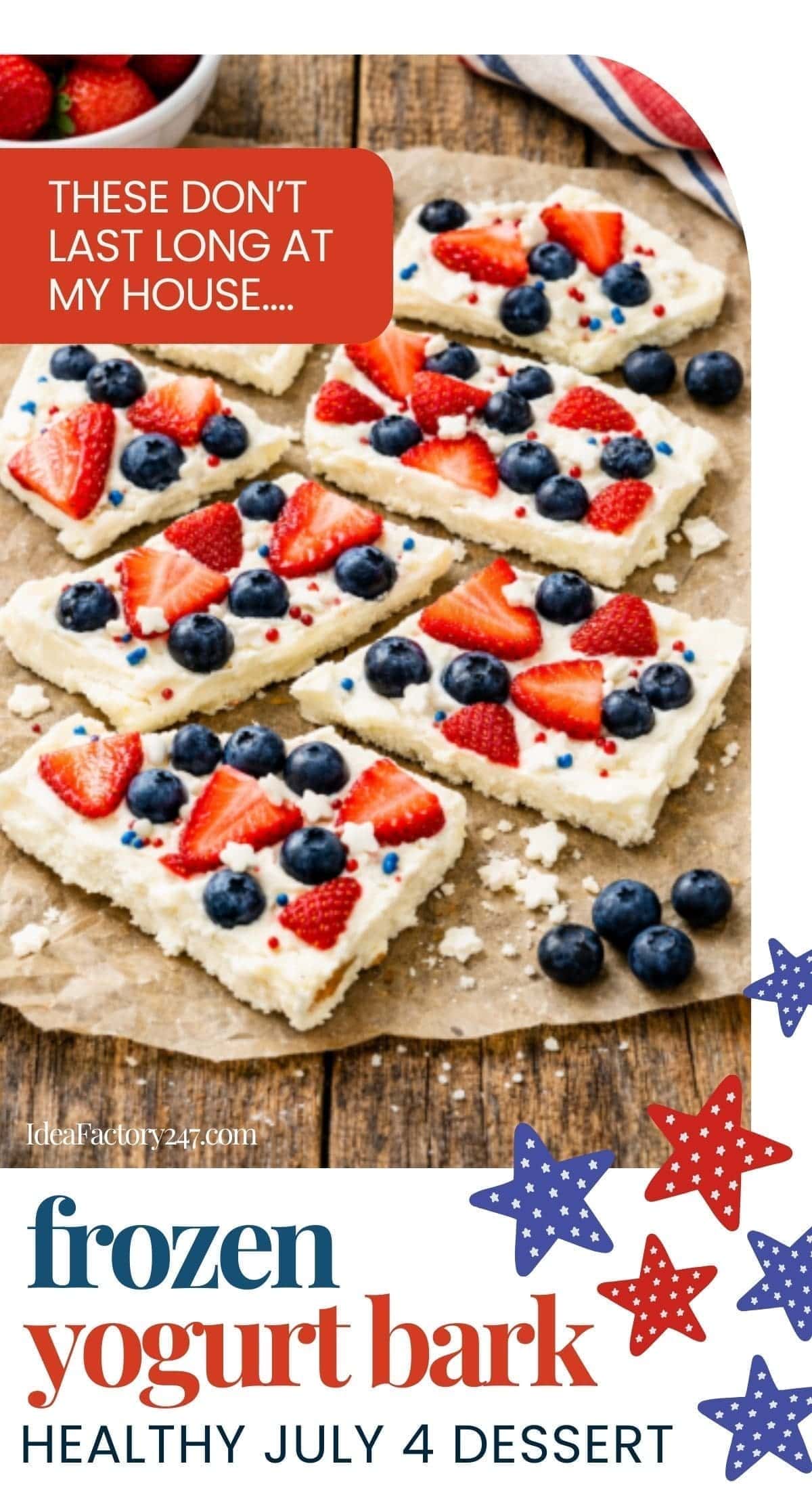 Sliced frozen yogurt bark topped with strawberries, blueberries, and sprinkles on a wooden board. Text reads: “These don’t last long at my house…. frozen yogurt bark. Healthy July 4 dessert.” Red and blue star graphics decorate the image.