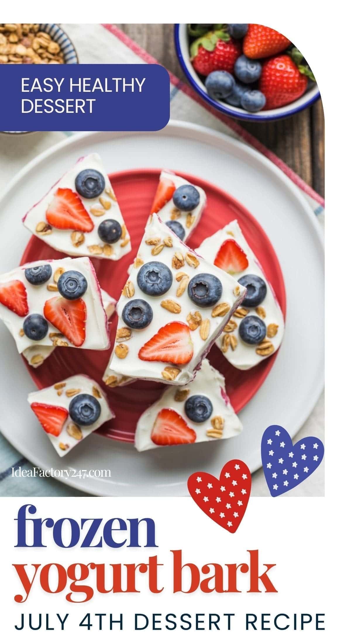 A plate of frozen yogurt bark topped with sliced strawberries, blueberries, and granola sits on a table. Text reads Easy Healthy Dessert, Frozen Yogurt Bark, and July 4th Dessert Recipe.