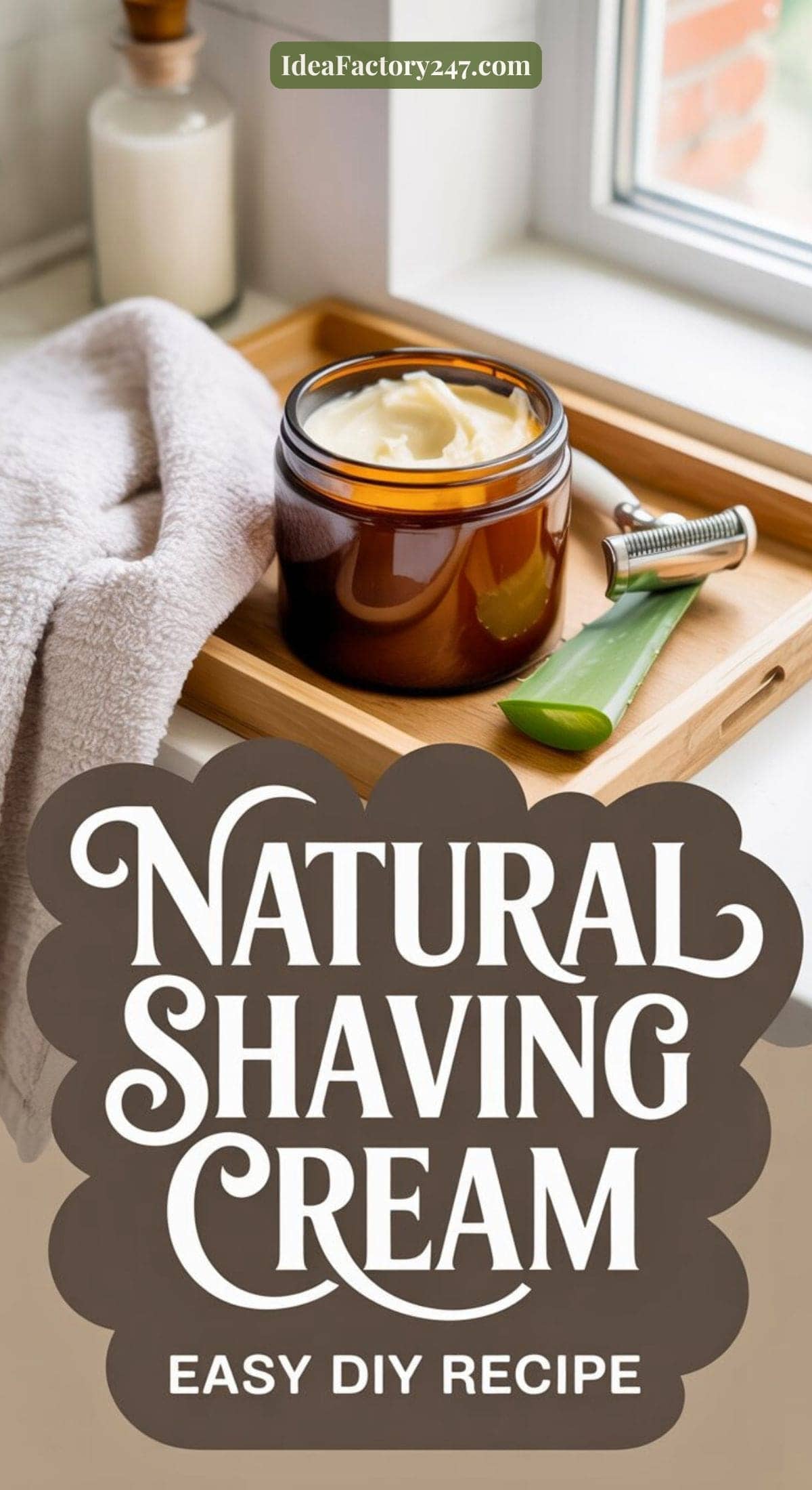 A brown jar of shaving cream sits on a wooden tray with a towel, razor, and aloe leaf by a window. Text reads “Natural Shaving Cream Easy DIY Recipe.”.