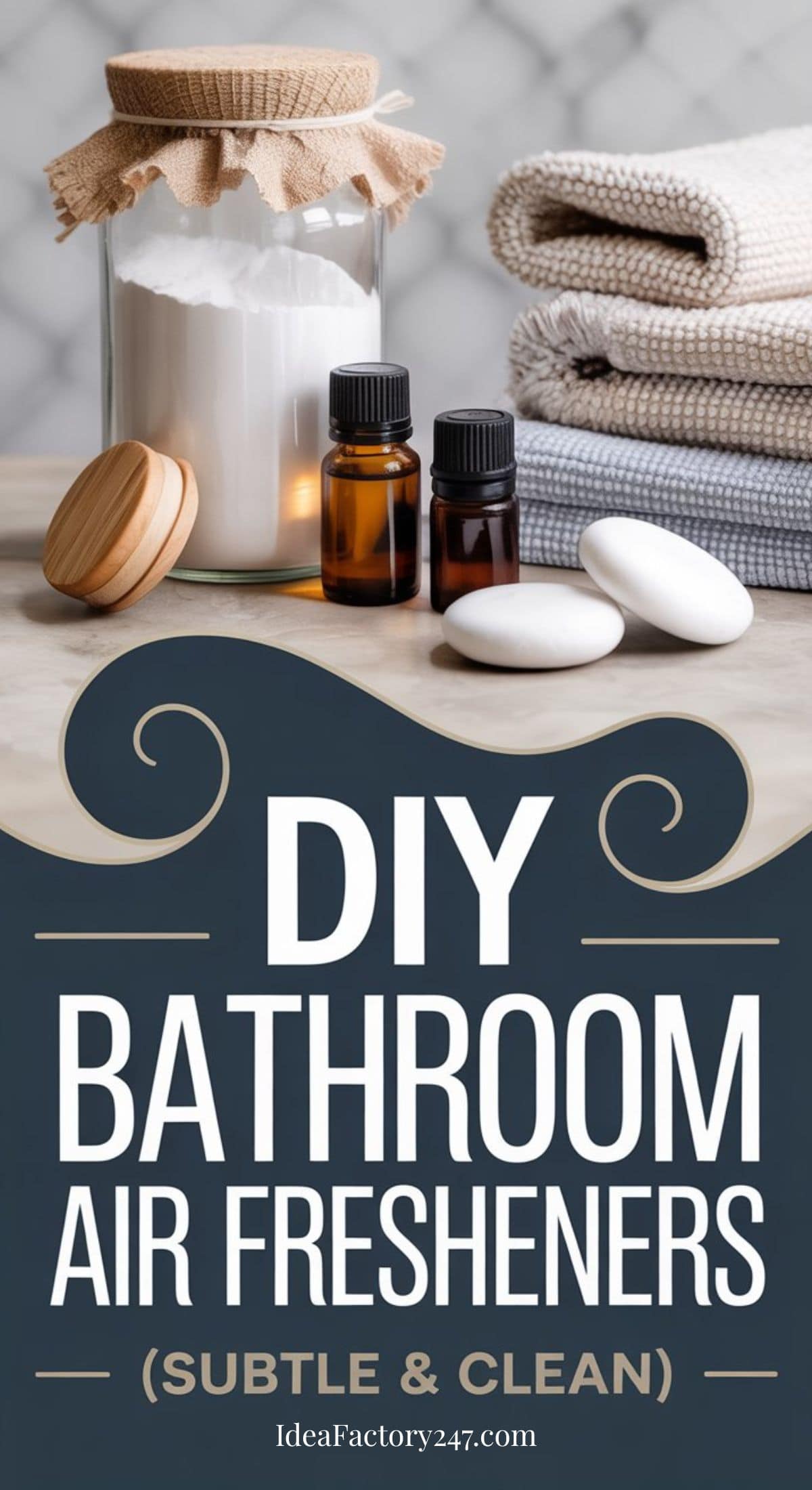 A jar of white powder, two small bottles, soap bars, and folded towels are arranged on a bathroom counter above text that reads: DIY Air Fresheners for the Bathroom (Subtle & Clean).