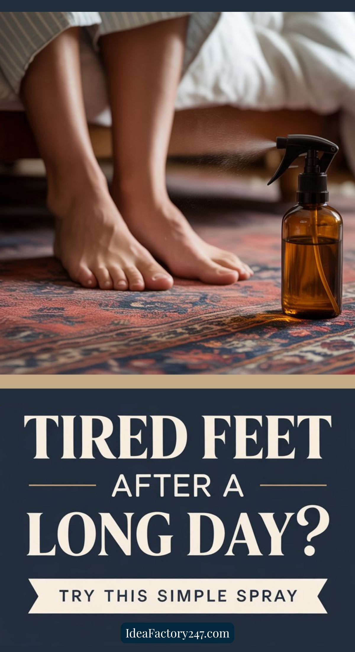 A person’s bare feet rest on a patterned rug next to a brown spray bottle. Below, text reads: “Tired feet after a long day? Try this simple spray.”.