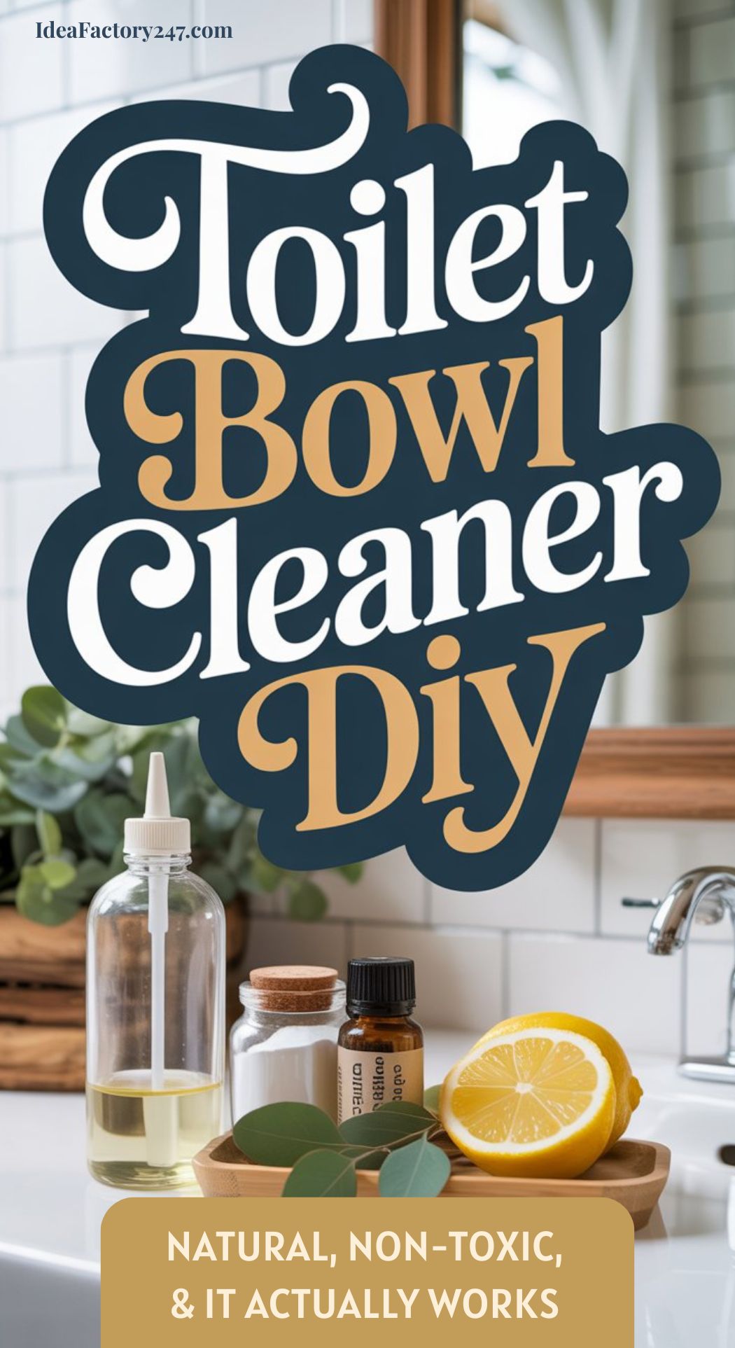 A bathroom countertop with a spray bottle, small jars, a wooden brush, and a halved lemon beside a sink. Text reads: “DIY toilet bowl cleaner. Natural, non-toxic, & it actually works.”.