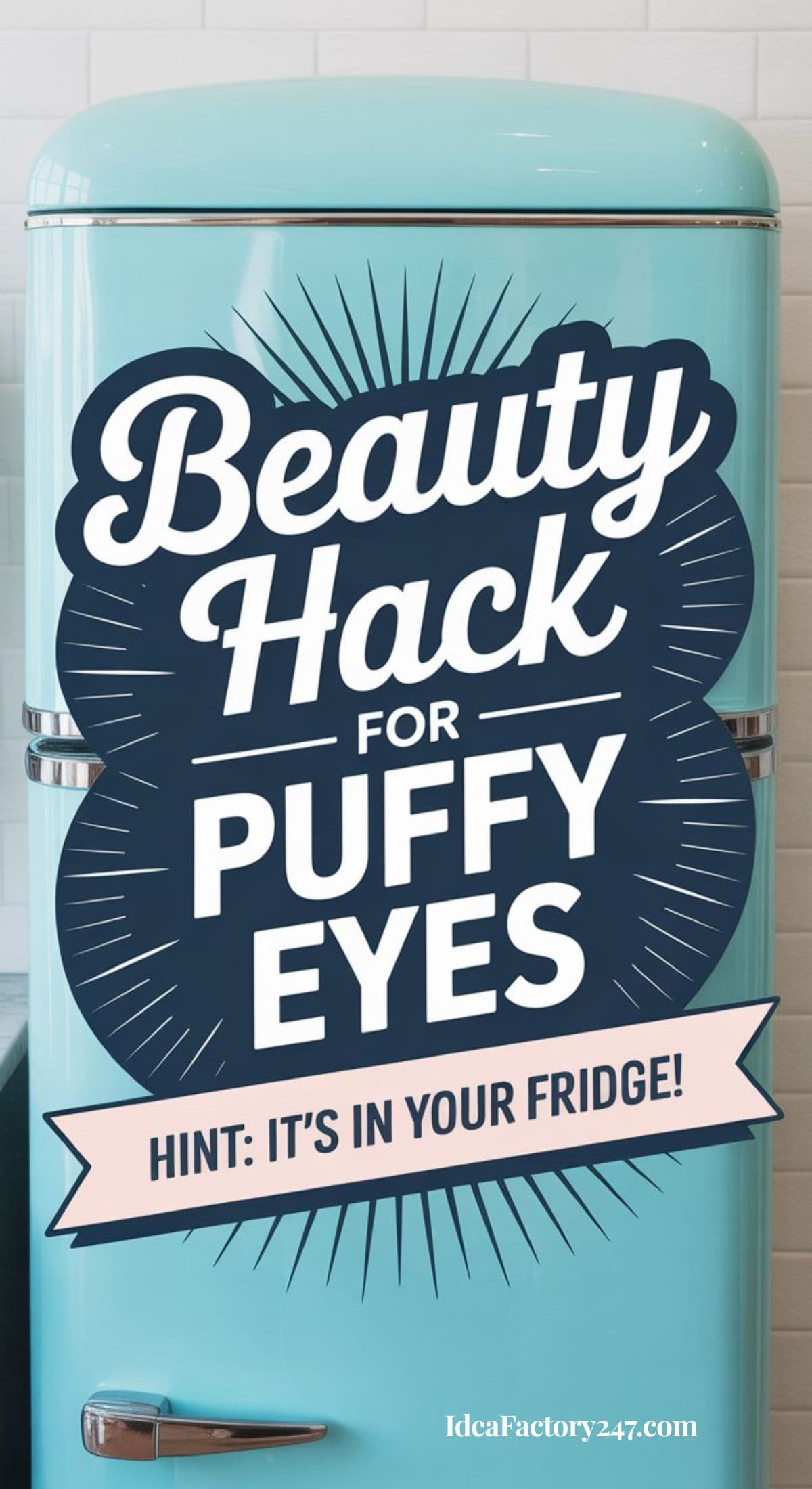 A light blue retro refrigerator with a graphic text overlay that reads, Beauty Hack for Puffy Eyes. Hint: It’s in your fridge! The background features white tiled walls—try keeping your Caffeine Under Eye Serum chilled for extra soothing power.