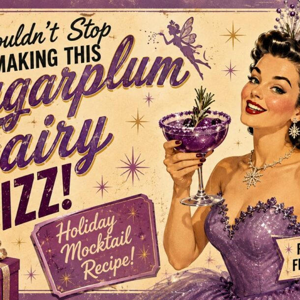 A retro-style ad shows a smiling woman in a purple fairy costume holding a sparkly drink. Text reads, I couldnt stop making this Sugarplum Fairy Fizz! Holiday mocktail recipe! Fruity, sparkly, festive, delicious..